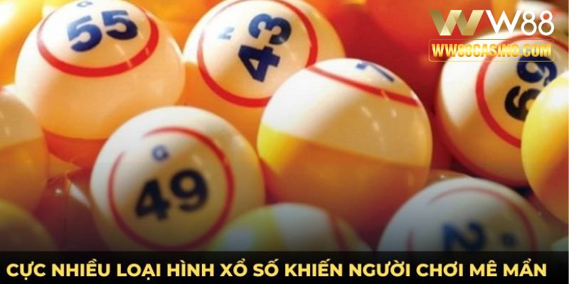 Cực nhiều loại hình xổ số khiến người chơi mê mẩn